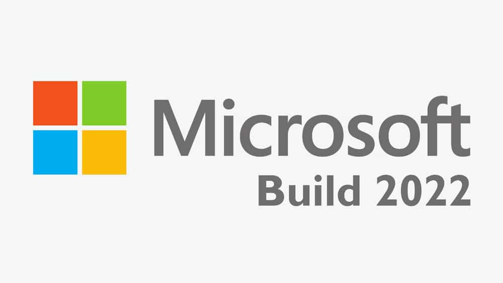 Microsoft Build 2022 was pretty exciting for Windows fans TechLeakStar
