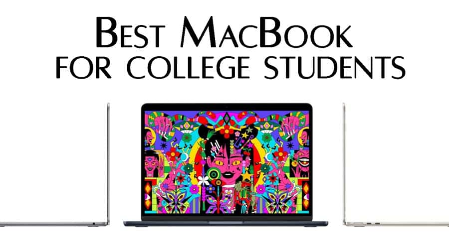 Apple Best MacBook for college students in 2022