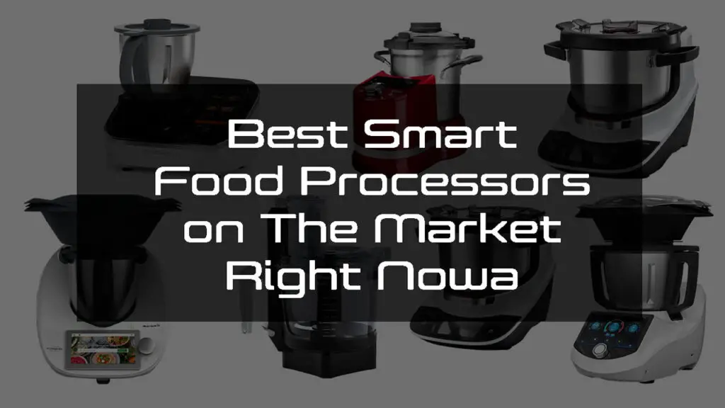 7 Best Smart Food Processors on The Market Right Now